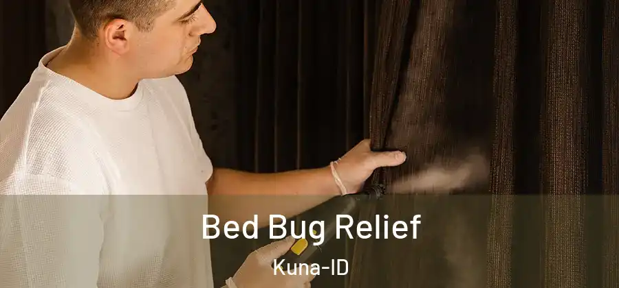 Bed Bug Relief Kuna-ID