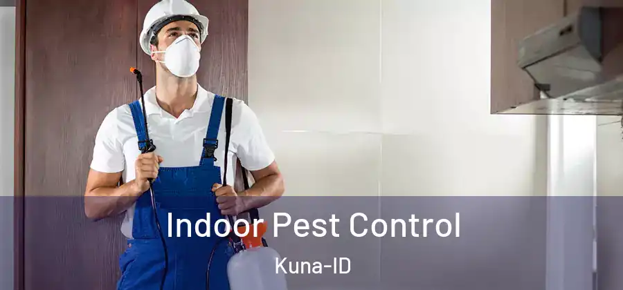  Indoor Pest Control Kuna-ID