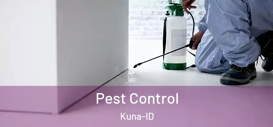 Pest Control Kuna-ID