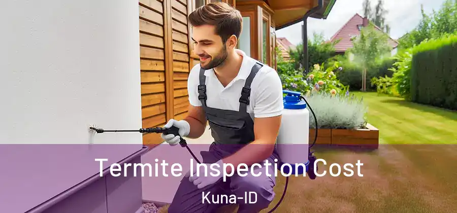  Termite Inspection Cost Kuna-ID